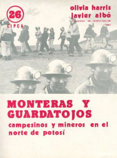 Monteras y guardatojos: Campesinos y mineros en el Norte de Potosí (2º ed.). Nº 26