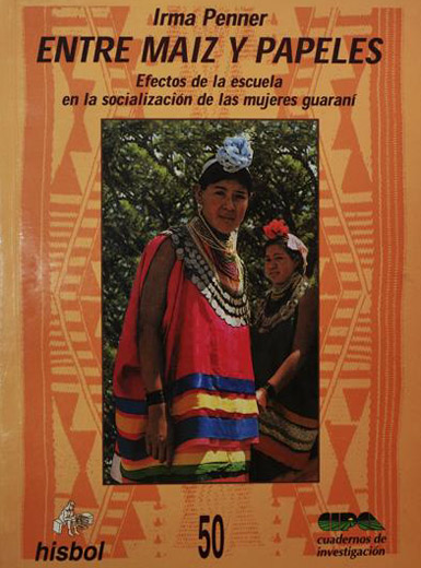 Entre maíz y papeles. Efectos de la escuela en la socialización de las mujeres guaraní
