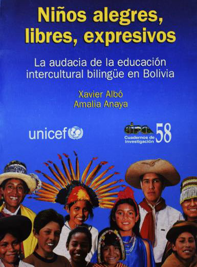 Niños alegres, libres, expresivos. La audacia de la educación intercultural bilingüe en Bolivia
