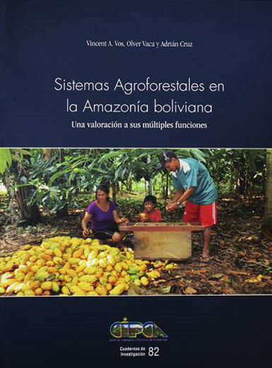 Sistemas agroforestales en la amazonía boliviana. Una valoración a sus múltiples funciones