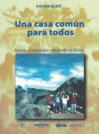 Una casa común para todos. Iglesias, ecumenismo y desarrollo en Bolivia